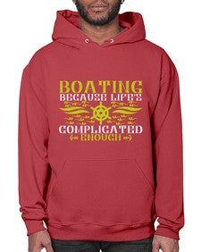 Boating because lifes complicated enough 11# - boats- Hoodie