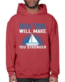 Boating will make you stronger 9# - boats- Hoodie