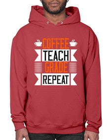Coffee Teach Grade Repeat Style 670# - teacher- Hoodie