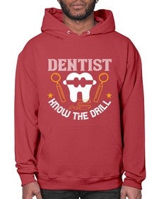 Dentist know the drill Style 114# - dentist- Hoodie