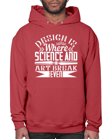 Design is where science and art break even Style 117# - architect- Hoodie
