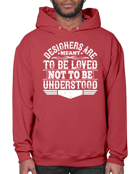 Designers are meant to be loved not to be understood Style 118# - architect- Hoodie