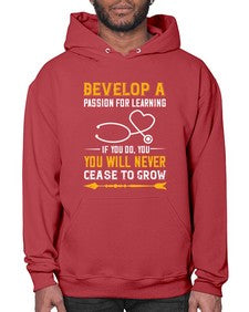 Develop a passion for learning If you do you will never cease to grow Style 707# - nurse- Hoodie