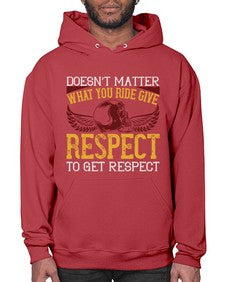 Doesnt matter what you ride give respect to get respect 16# - motorcycle- Hoodie