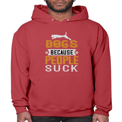 Dogs Because People Suck Style 217# - dogs- Hoodie