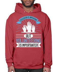 Education Is Important But Volunteering Is Importanter Style 5# - volunteer- Hoodie