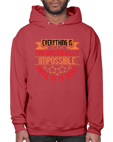 Everything is theoretically impossible until it is done 297# - general science- Hoodie