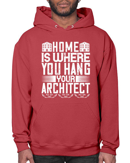 Home is where you hang your architect Style 177# - architect- Hoodie
