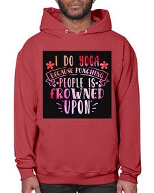 I Do Yoga Because Punching People Is Frowned Upon  276# - yoga- Hoodie