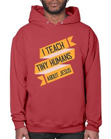 I Teach Tiny Humans About Jesus Style 925# - teacher- Hoodie