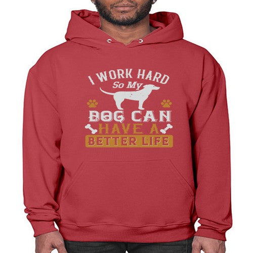 I Wark Hard So My Dog Can Have A Better Life Style 187# - dogs- Hoodie
