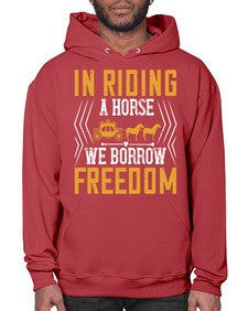 In riding a horse we borrow freedom Style 36# - horse- Hoodie