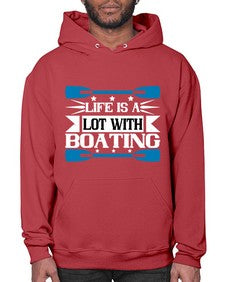Life is a lot with Boating 27# - boats- Hoodie