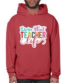 Livin That Teacher Life 1063# - teacher- Hoodie