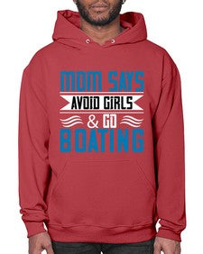 Mom says avoid girls  go Boating 28# - boats- Hoodie