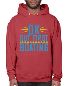 OK but first Boating 32# - boats- Hoodie