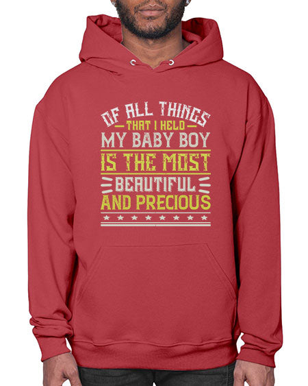 Of all things that I held my baby boy is the most beautiful and precious Style 421# - baby- Hoodie