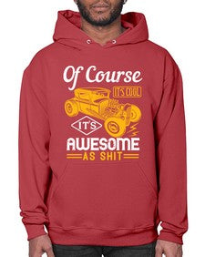 Of course its cool Its awesome as shit 36# - hot rod- Hoodie