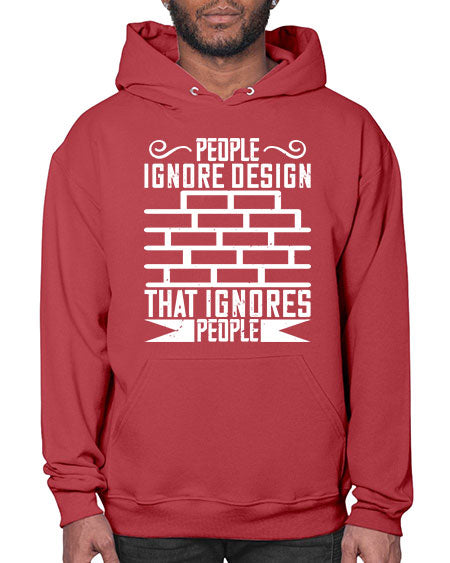 People ignore design that ignores people Style 341# - architect- Hoodie