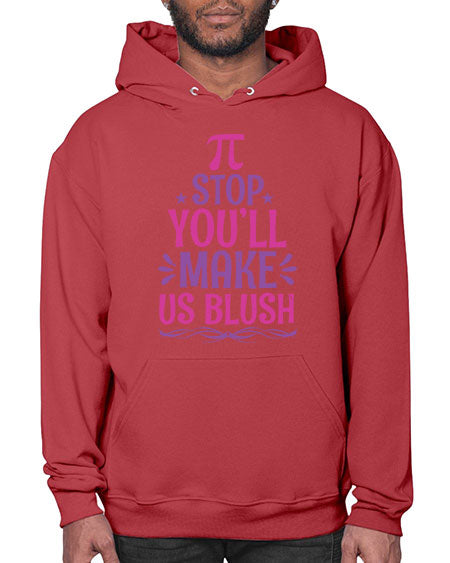 Pi stop youll make us blush 43# - pi- Hoodie