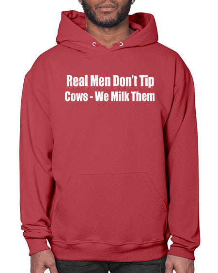 Real men dont tip cows we milk them  - cow- Hoodie