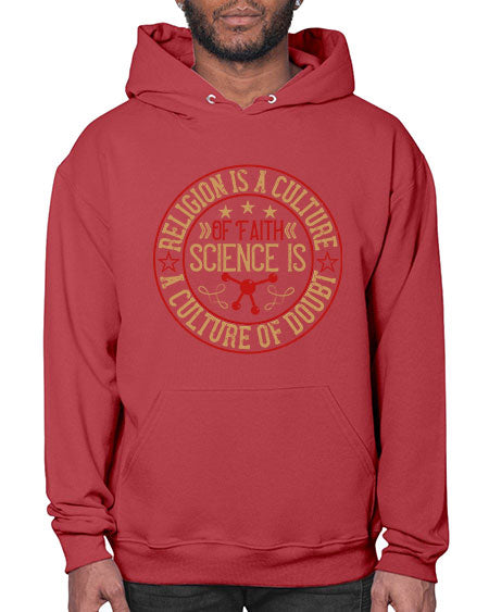 Religion is a culture of faith science is a culture of doubt 325# - general science- Hoodie