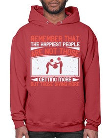 Remember that the happiest people are not those getting more but those giving more Style 34# - volunteer- Hoodie