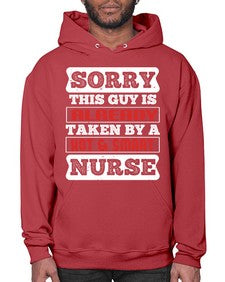 SORRY THIS GUY IS ALREADY TAKEN BY A HOT SMART NURSE Style 1423# - nurse- Hoodie