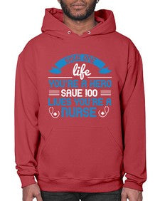 Save one life youre a hero Save lives youre a Nurse Style 1369# - nurse- Hoodie
