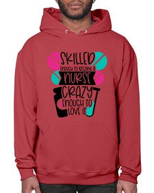 Skilled Enough To Become A Nurse Crazy Enough To Love It Style Style 1393# - nurse- Hoodie