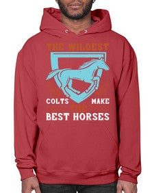 The wildest colts make the best horses Style 18# - horse- Hoodie