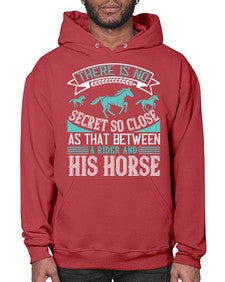 There is no secret so close as that between a rider and his horse Style 17# - horse- Hoodie