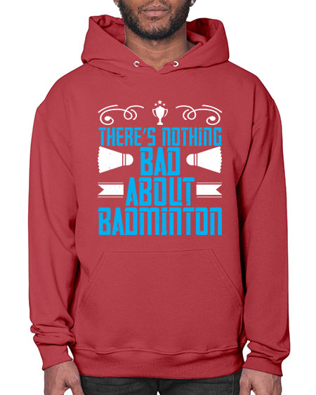 There’s nothing bad about badminton 1812# - badminton- Hoodie
