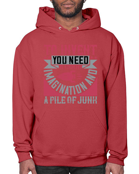 To invent you need a good imagination and a pile of junk 302# - general science- Hoodie