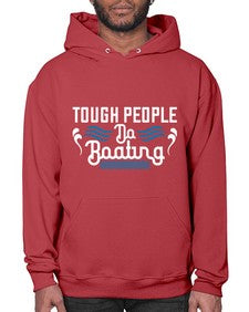 Tough people do Boating 44# - boats- Hoodie
