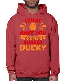 What Have You Done To Rubber Ducky Style 9# - ducks- Hoodie