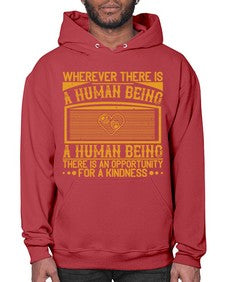 Wherever there is a human being there is an opportunity for a kindness Style 7# - volunteer- Hoodie