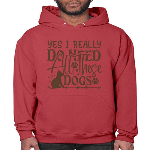 Yes I Really Do Need All These Dogs Style 56# - dogs- Hoodie