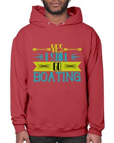 Yes I still go Boating 47# - boats- Hoodie