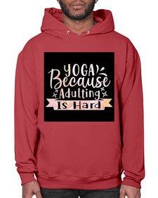 Yoga Because Adulting Is Hard  613# - yoga- Hoodie