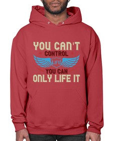 You cant control life you can only life it 81# - motorcycle- Hoodie