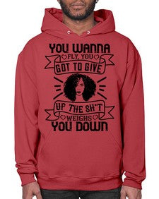 You wanna fly you got to give up the sht that weighs you down Style 7# - black afro- Hoodie