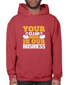 Your clean home is our Business Style 490# - cleaner- Hoodie