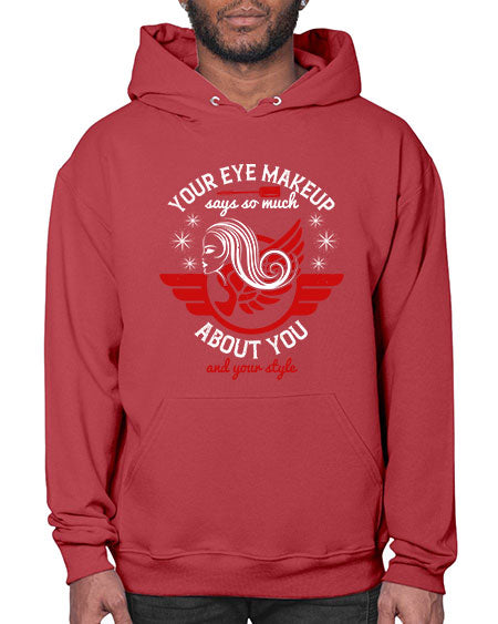 Your eye makeup says so much about you and your style Style 171# -makeup Hoodie
