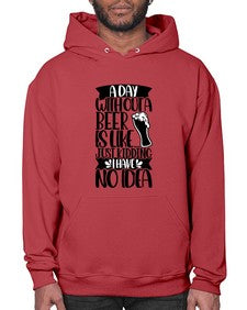 a day without a beer is like 523# - beer- Hoodie