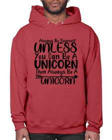 always be yourself unless you can be a unicorn then always be a unicorn 11# - unicorn- Hoodie