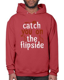 catch you on the flipside 76# - cooking- Hoodie