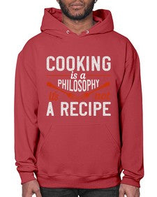 cooking is a philosophy its not a recipe 128# - cooking- Hoodie