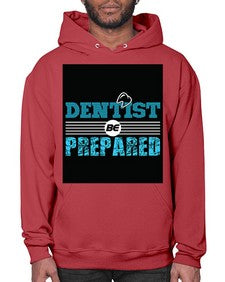 dentist be prepared 695# - dentist- Hoodie