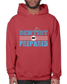dentist be prepared 696# - dentist- Hoodie